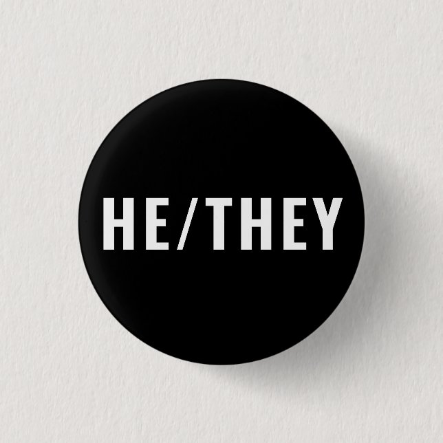 He They Gender Pronouns white and black simple  Button (Front)