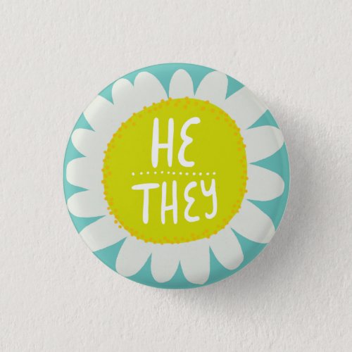 HE  THEY Pronouns Flower Pride Handlettered Button