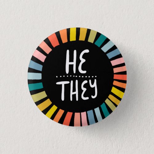 HE  THEY Pronouns Rainbow Handlettered Pride Button