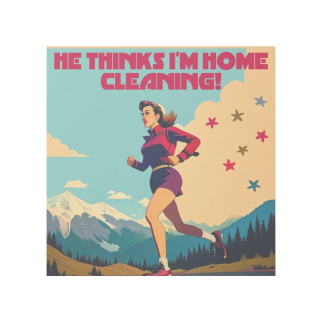 He Thinks I'm Home Cleaning Sassy Runner Gallery Wrap (Front)