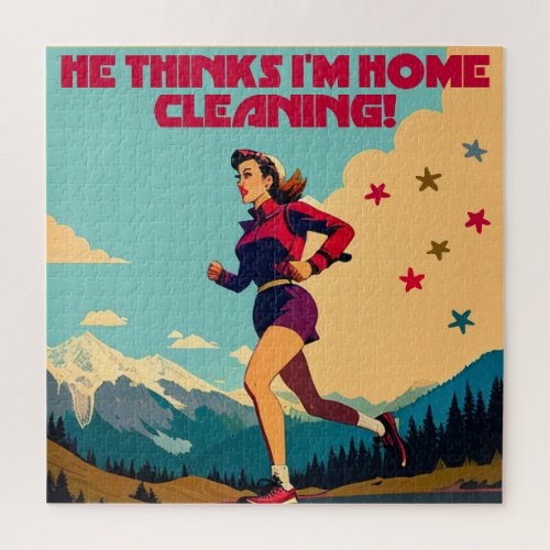 He Thinks Im Home Cleaning Sassy Runner Jigsaw Puzzle