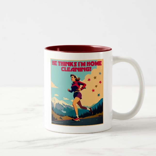 He Thinks I'm Home Cleaning Sassy Runner Two-Tone Coffee Mug (Right)