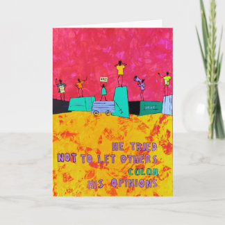 He tried not to let others COLOR his opinions Card