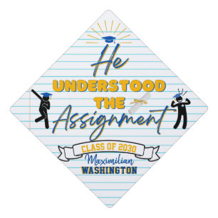 He Understood the Assignment Funny Graduation Cap Topper