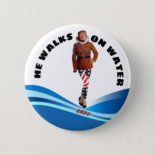 He Walks on Water Button