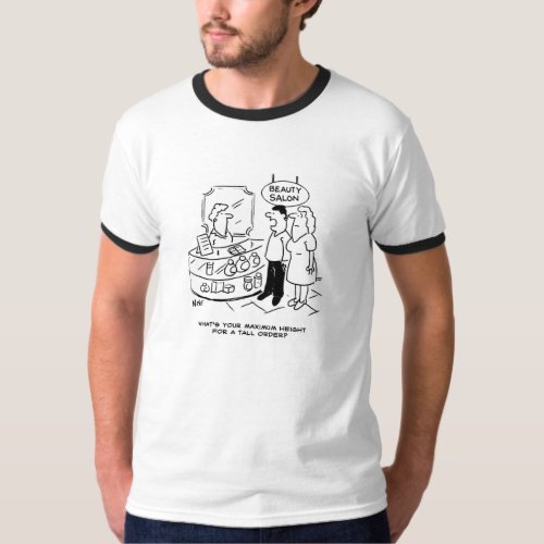 He wants to know maximum height for a tall order T_Shirt