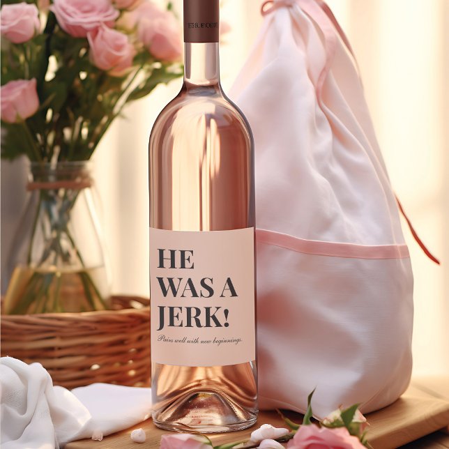 "He was a jerk!" Divorce Party Wine Label (Creator Uploaded)