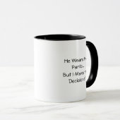 He Wears the Pants Funny Quote Coffee Mug (Front Right)