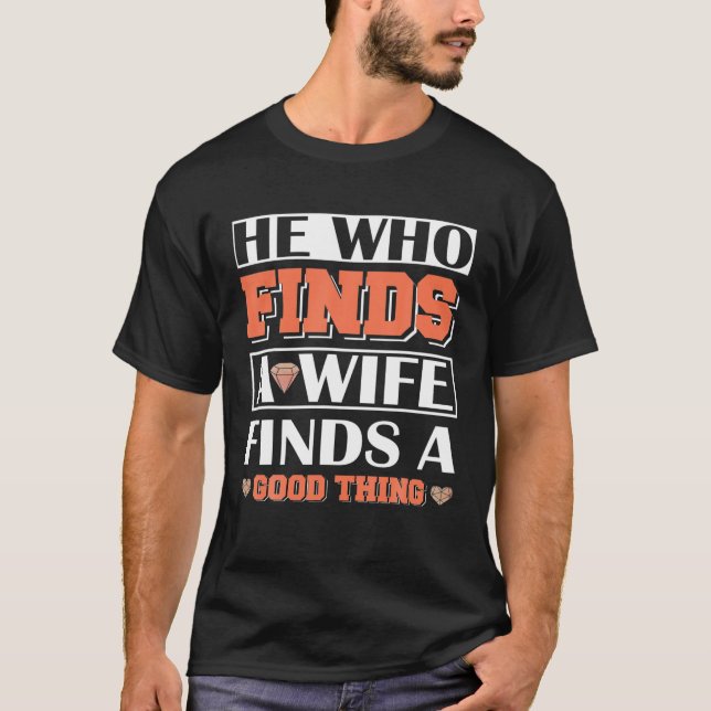 He Who Finds Wife Finds A Good Thing Husband Coupl T-Shirt (Front)