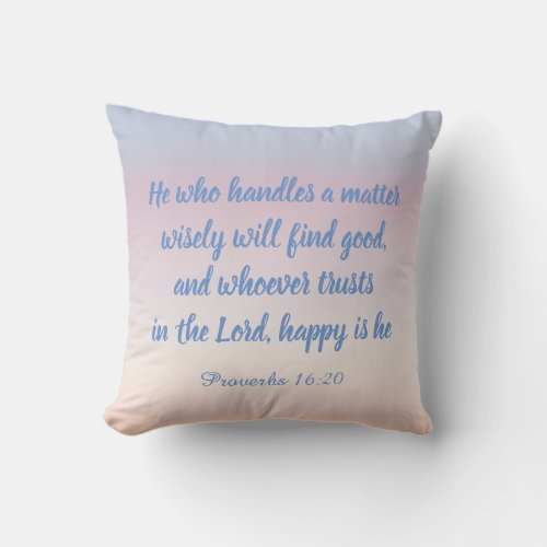 He who handles a matter Proverbs 1620 Pillow