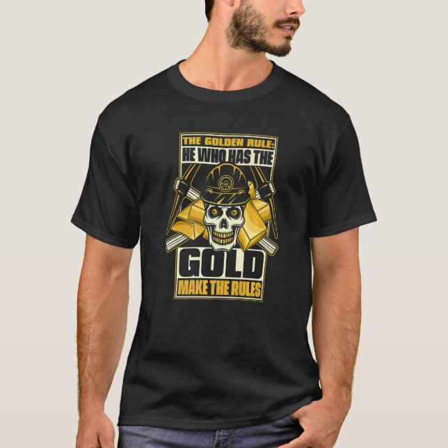 He Who Has The Gold Makes The Rules  Prospect Gold T-Shirt (Front)