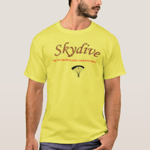 He who hesitates shall inherit the earth (skydive) T-Shirt