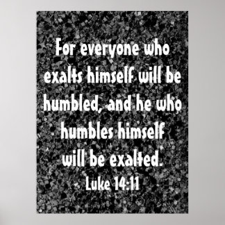 He who humbles bible verse Luke 14:11 poster