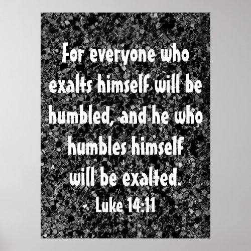 He who humbles bible verse Luke 1411 poster