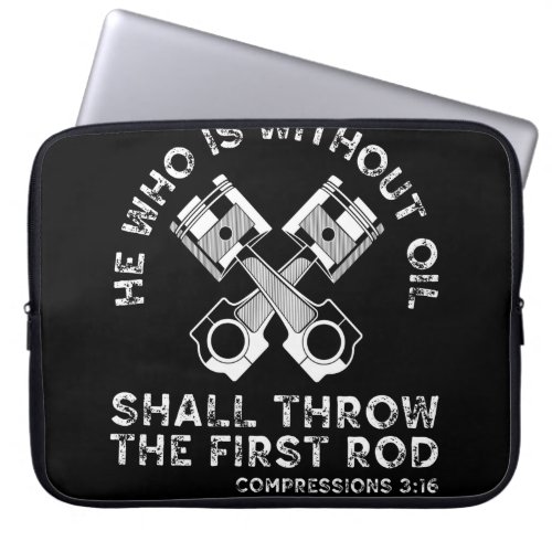 He Who Is Without Oil Shall Throw The First Rod Fu Laptop Sleeve