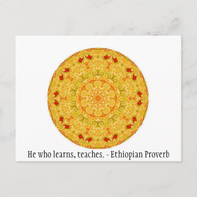 He who learns, teaches. - Ethiopian Proverb Postcard (Front)