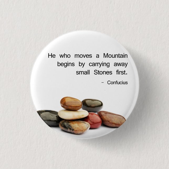 He who moves a Mountain ... - Confucius Button (Front)