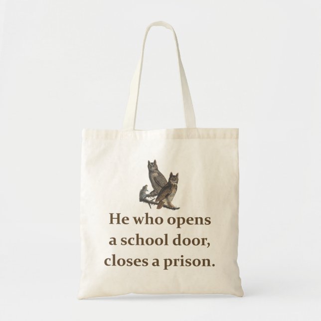 He Who Opens A School Door - Education Quote   Tote Bag (Front)