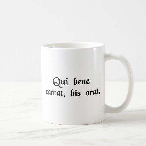 He who sings well prays twice coffee mug