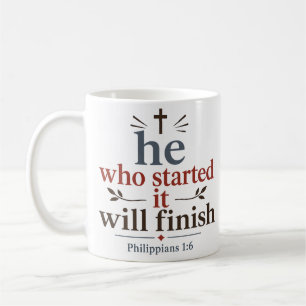He Who Started It Will Finish Scripture Promise Coffee Mug