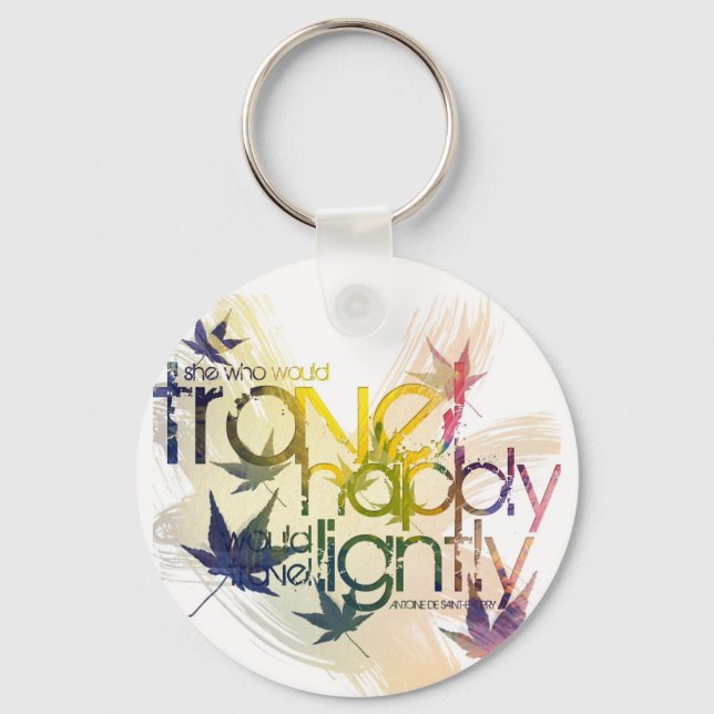 He who would travel happily must travel lightly keychain (Front)