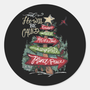He Will Be Called Wonderful Counselor Mighty God I Classic Round Sticker