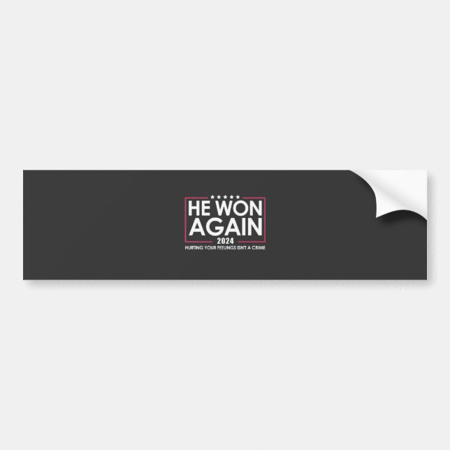 He Won Again 2024 Trump Inaguration 2025 Bumper Sticker (Front)