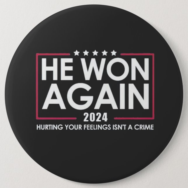 He Won Again 2024 Trump Inaguration 2025 Button (Front)