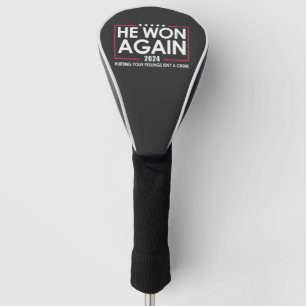 He Won Again 2024 Trump Inaguration 2025 Golf Head Cover