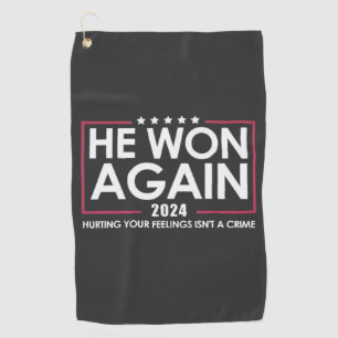 He Won Again 2024 Trump Inaguration 2025 Golf Towel