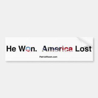 He Won. America Lost Bumper sticker