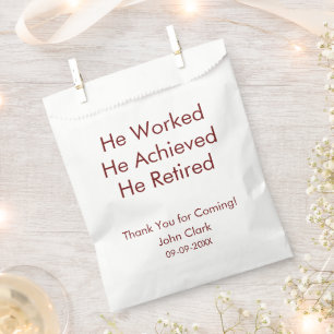 He Worked He Achieved He Retired Retirement Custom Favor Bag