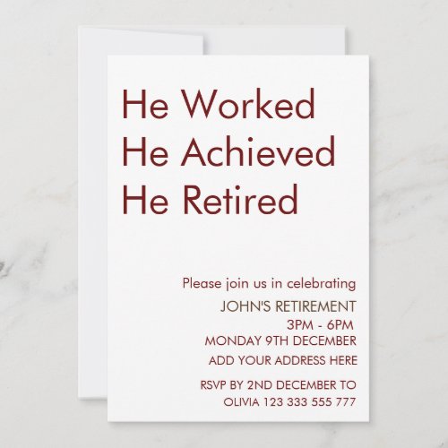 He Worked He Achieved He Retired Retirement Custom Invitation