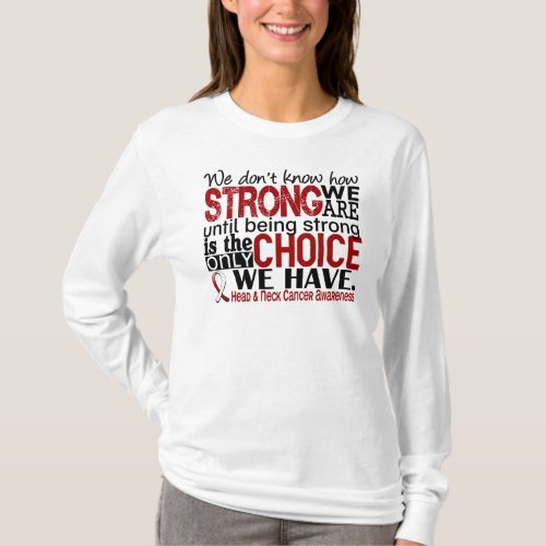 Head and Neck Cancer How Strong We Are T_Shirt