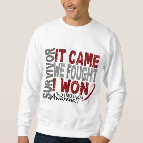 Head and Neck Cancer Survivor It Came We Fought Sweatshirt