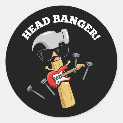 Head Banger Funny Music Puns Dark BG Classic Round Sticker
