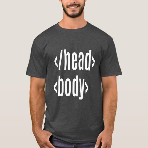 Head Body Geek Gift T_Shirt