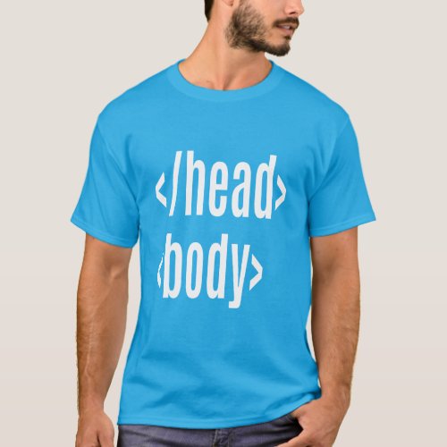 Head Body Geek Gift T_Shirt