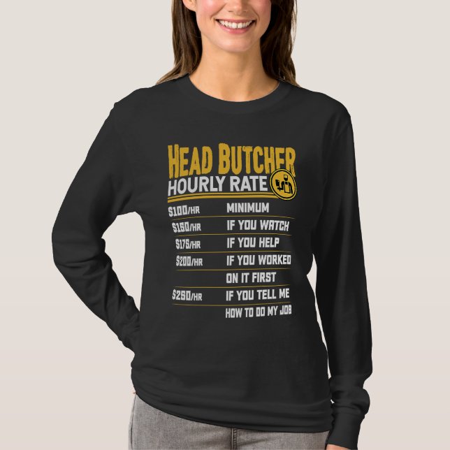 Head Butcher Hourly Rate Head Chief Butcher Slaugh T-Shirt (Front)