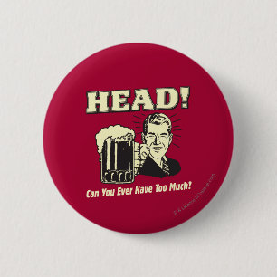 Head: Can You Ever Have Too Much Button