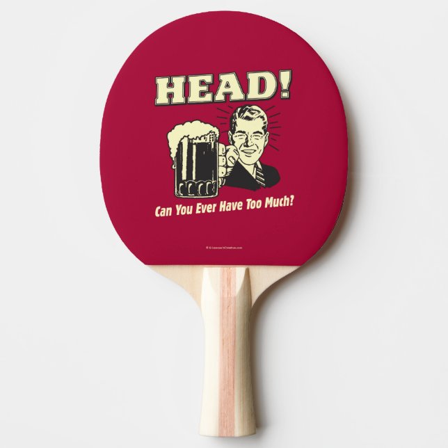 Head: Can You Ever Have Too Much Ping-Pong Paddle (Front)