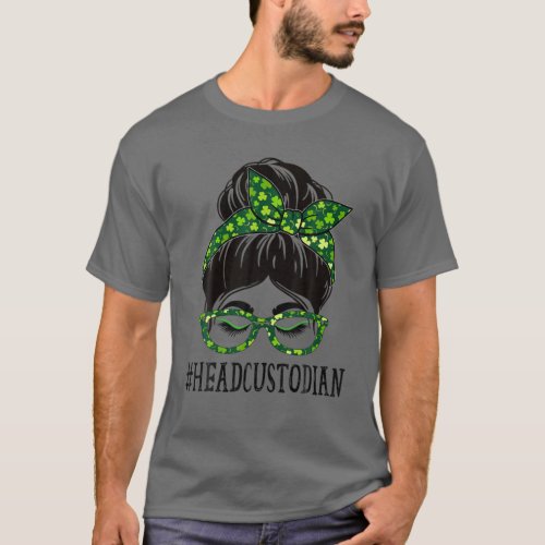 Head Custodian Women Messy Bun St Patricks Day Sh T_Shirt