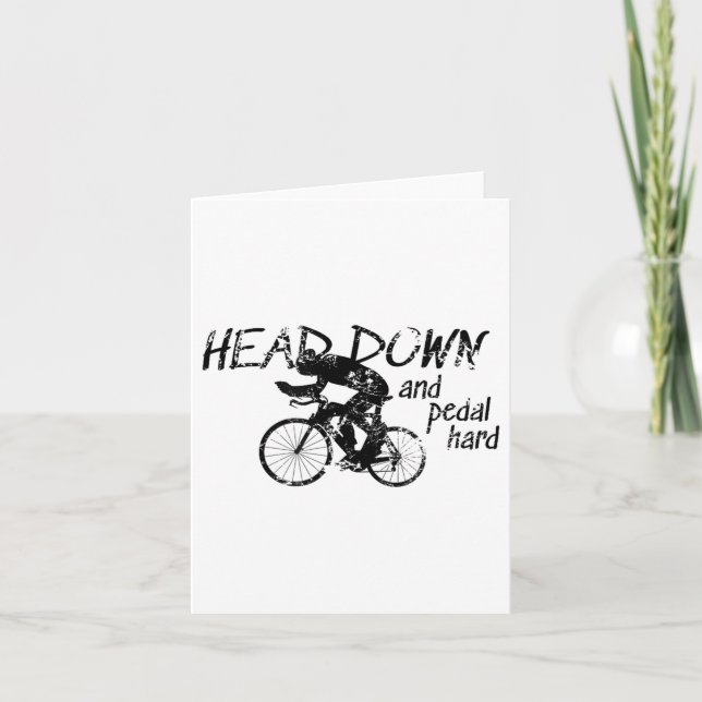 Head Down And Pedal Hard Bike Cycling Motivation T Card (Front)