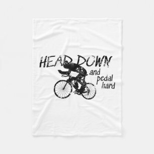 Head Down And Pedal Hard Bike Cycling Motivation T Fleece Blanket