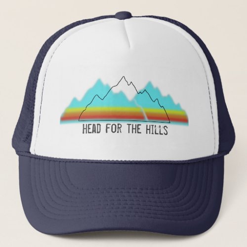 Head for the Hills trucker Trucker Hat