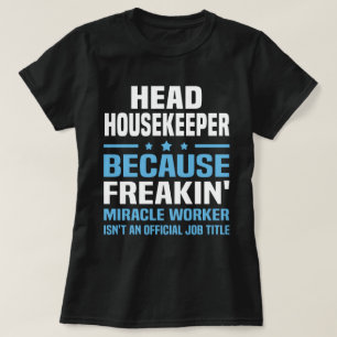 Head Housekeeper T-Shirt