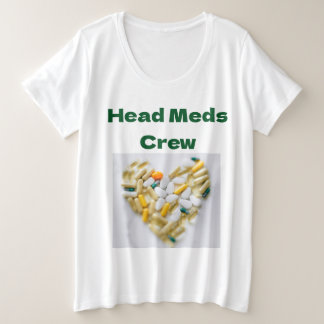Head Meds Crew Plus Size T-Shirt