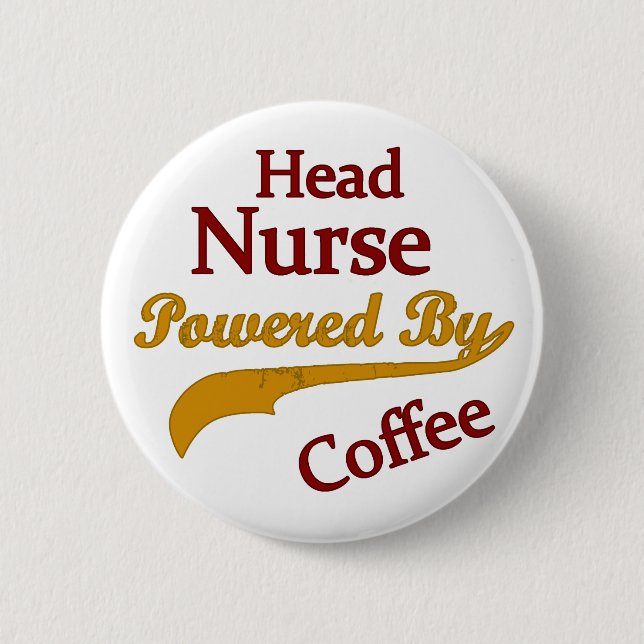 Head Nurse Powered By Coffee Pinback Button (Front)