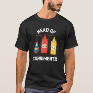 Head Of Condiments Funny Ketchup Mustard Sauce BBQ T-Shirt