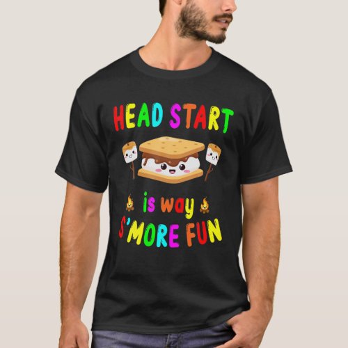 Head Start Is Way Smore Fun Back To School Teache T_Shirt